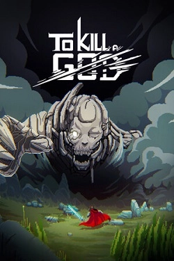 To Kill a God To Kill a God